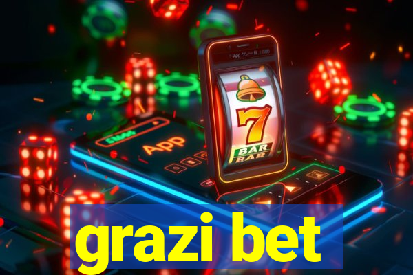 grazi bet